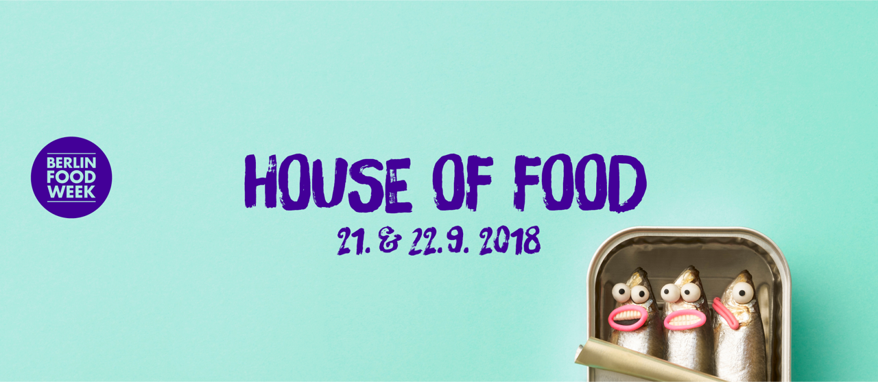 Berlin Food Week: House of Food präsentiert Trends